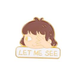 Custom Boy Girl Cartoon Enamel Lapel Pins "Let Me See" Brooches Badges on Hats Backpack Lovely Jewelry Gift For Friend Wholesale
