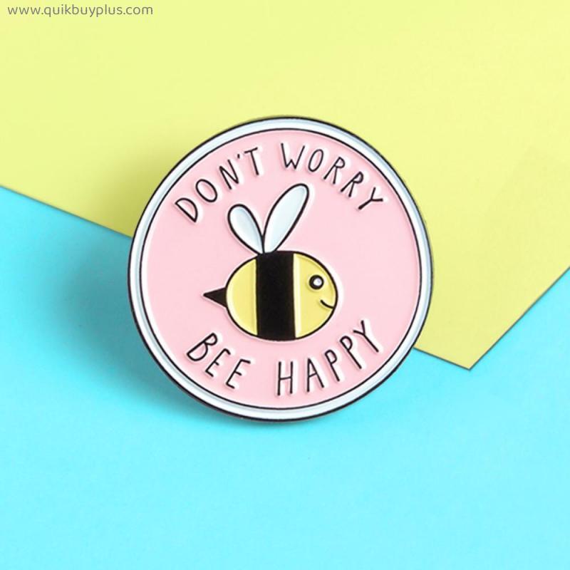 NEW Pink Round Insect Bee Brooches DON'T WORRY BEE HAPPY Enamel Pins BroochFor Kids Lapel Pin Shirt Bag Badge Broche Bijoux