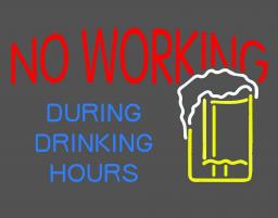 No Working During Drink Hour Neon Signs Real Glass Handmade Beer Neon Bar Sign for Home Bar Pub Party Wall Window Display Recreation Room Garage Decoration 19x15
